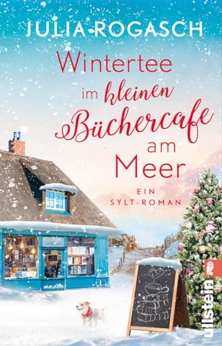 Wintertee im kleinen Büchercafé am Meer: Ein Sylt-Roman | Der neue romantisch-winterliche Wohlfühlroman mit Sylt-Feeling