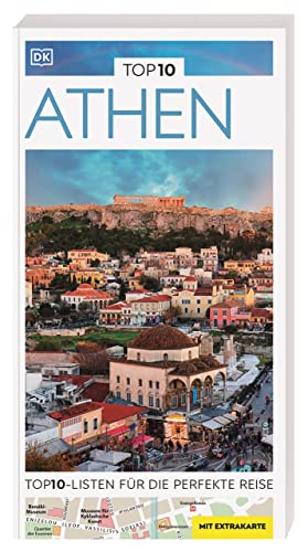 TOP10 Reiseführer Athen: TOP10-Listen zu Highlights, Themen und Stadtteilen mit wetterfester Extra-Karte