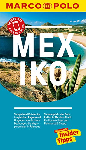 MARCO POLO Reiseführer Mexiko: Reisen mit Insider-Tipps. Inkl. kostenloser Touren-App und Event&News (MARCO POLO Reiseführer E-Book)