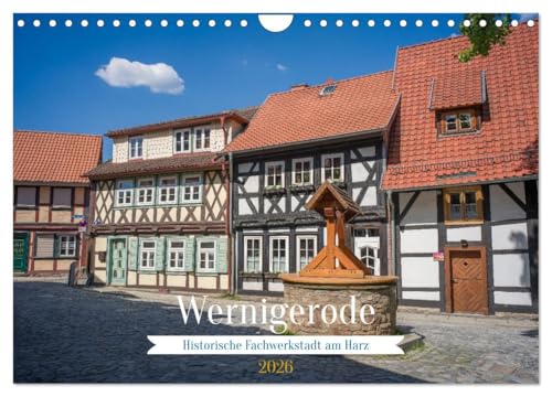 Wernigerode - Historische Fachwerkstadt am Harz (Wandkalender 2026 DIN A4 quer), CALVENDO Monatskalender: Bilder aus der beeindruckenden Stadt ... Harz in Sachsen-Anhalt. (CALVENDO Orte)