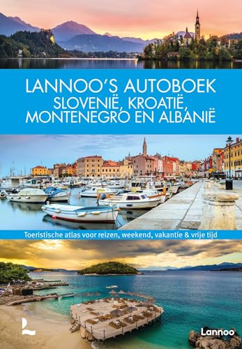 Lannoo’s Autoboek Slovenië, Kroatië, Montenegro en Albanië: Toeristische atlas voor reizen, weekend, vakantie & vrije tijd