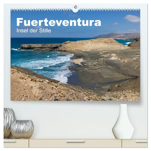 Fuerteventura, Insel der Stille (hochwertiger Premium Wandkalender 2026 DIN A2 quer), Kunstdruck in Hochglanz: Fuerteventura, die wildeste und unberührteste Insel der Kanaren (CALVENDO Orte)