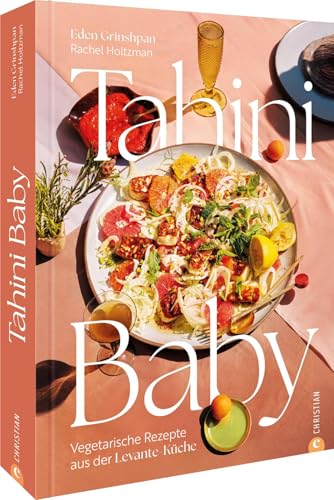 Tahini Baby: Vegetarische Rezepte aus der Levante-Küche