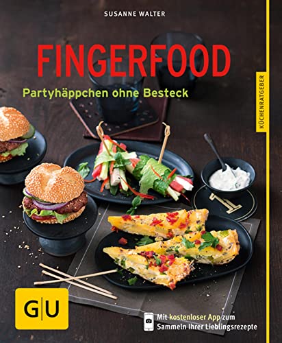 Fingerfood: Partyhäppchen ohne Besteck (GU Küchenratgeber Classics)