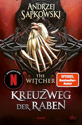 Kreuzweg der Raben: Roman – The Witcher 6 (Das Prequel) | Wie alles begann ... Die Vorgeschichte zur Hexer-Saga