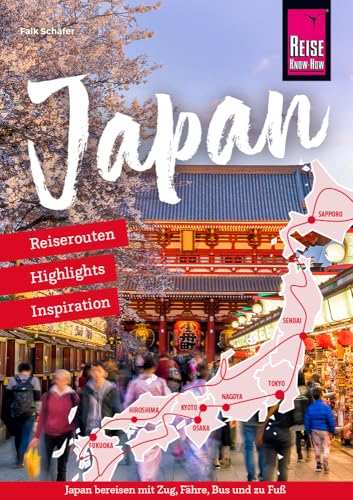Reiseführer Japan – Reiserouten, Highlights, Inspiration: Reiseroutenführer von Reise Know-How