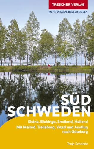 TRESCHER Reiseführer Südschweden: Skåne, Blekinge, Småland, Halland. Mit Malmö, Trelleborg, Ystad und Ausflug nach Göteborg