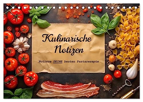 Kulinarische Notizen - Notiere deine besten Pastarezepte (Tischkalender 2026 DIN A5 quer), CALVENDO Monatskalender