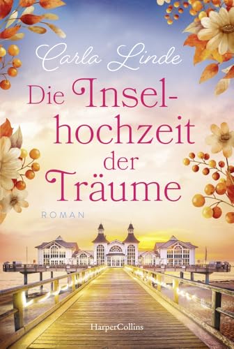 Die Inselhochzeit der Träume: Roman | Ein Ostsee-Roman mit Strandfeeling und Romantik auf Rügen | Inselzauber für den Urlaub und für gemütliche Stunden zu Hause