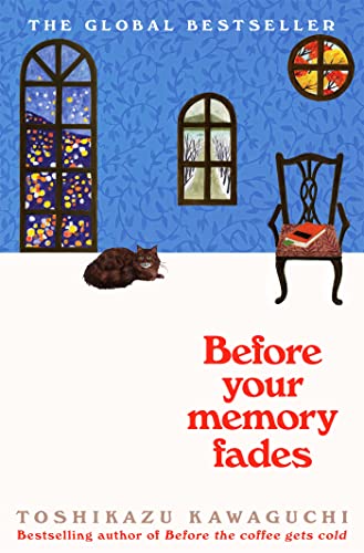 Before Your Memory Fades: Toshikazu Kawaguchi (Before the Coffee Gets Cold, 3)