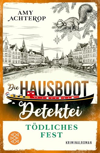 Die Hausboot-Detektei - Tödliches Fest: Kriminalroman | Charmanter Cosy Crime in Amsterdam