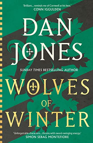Wolves of Winter: The epic sequel to Essex Dogs from Sunday Times bestseller and historian Dan Jones (Essex Dogs Trilogy Book 2) (English Edition)