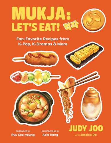 Mukja: Let's Eat!: Fan-Favorite Recipes from K-Pop, K-Dramas & More (English Edition)