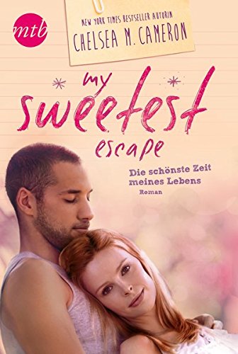 My Sweetest Escape - Die schönste Zeit meines Lebens: Roman (Young Adult)