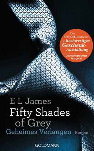 Fifty Shades of Grey - Geheimes Verlangen: Roman. Hochwertig veredelte Geschenkausgabe