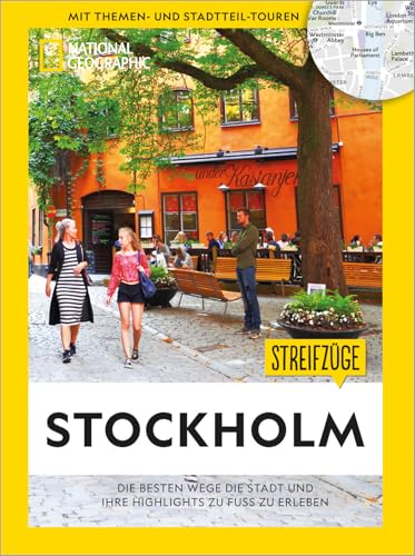 National Geographic Reiseführer: Streifzüge Stockholm. Die besten Stadtspaziergänge um alle Highlights zu Fuß zu entdecken. Mit Karten.: Die besten Wege die Stadt und ihre Highlights zu erleben