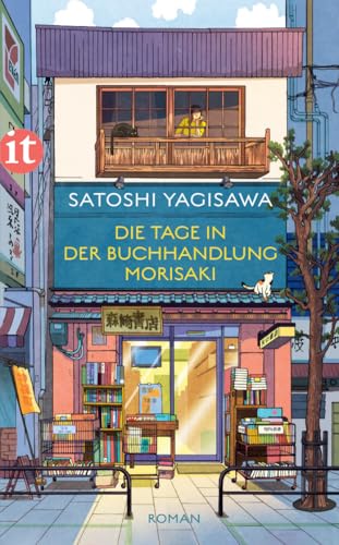 Die Tage in der Buchhandlung Morisaki: Roman | Von der heilsamen Kraft des Lesens (Bücherliebe in Tokio 1)
