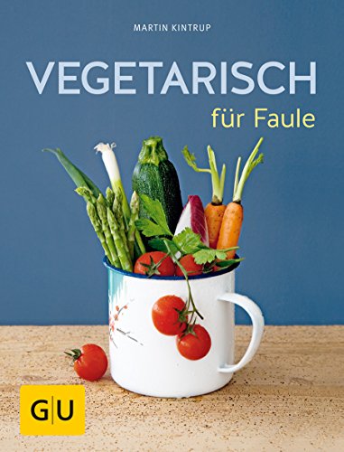 Vegetarisch für Faule (GU Vegetarisch)