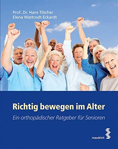Richtig bewegen im Alter: Ein orthopädischer Ratgeber für Senioren