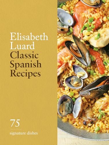 Classic Spanish Recipes: 75 signature dishes (English Edition)