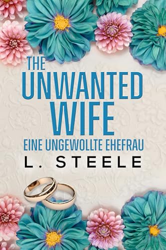 The Unwanted Wife – Eine ungewollte Ehefrau: Ein Brother's-Best-Friend-Liebesroman (Die Davenport-Familie 1)