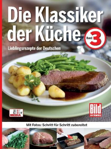 Die Klassiker der Küche, Band 3: Lieblingsrezepte der Deutschen