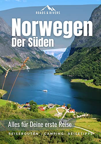 Norwegen - Der Süden | Alles für Deine erste Reise : Reiseführer für Individualreisende | Roadtrip-Reiserouten für 1, 2 & 3 Wochen, Tipps zur Reiseplanung (Europa Reiseführer)