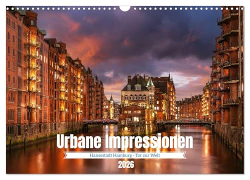Urbane Impressionen: Hansestadt Hamburg - Tor zur Welt (Wandkalender 2026 DIN A3 quer), CALVENDO Monatskalender: Hamburg, zwischen hanseatischer Geschichte und moderner Architektur. (CALVENDO Orte)