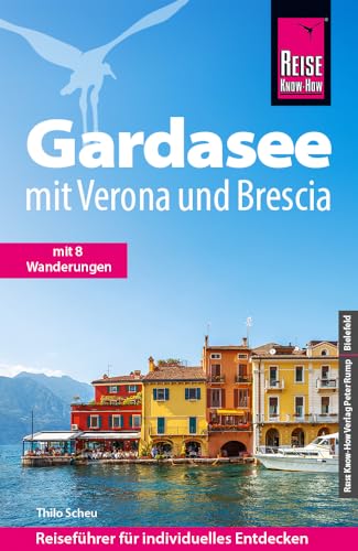 Reise Know-How Reiseführer Gardasee mit Verona und Brescia: Mit 8 Wanderungen