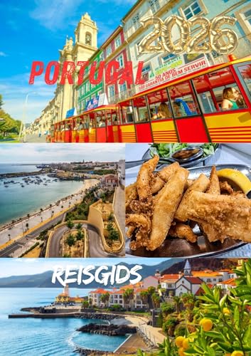REISGIDS PORTUGAL 2026: Jouw onmisbare gids voor cultuur, gastronomie en kustlijnen (Dutch Edition)