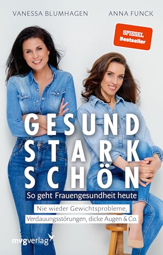 Gesund, stark, schön: So geht Frauengesundheit heute. Nie wieder Gewichtsprobleme, Verdauungsstörungen, dicke Augen & Co. | Ganzheitliches Gesundheitswissen, SPIEGEL-Bestseller