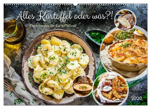Alles Kartoffel oder was?! - Gerichte aus der Kartoffelwelt (Wandkalender 2026 DIN A2 quer), CALVENDO Monatskalender