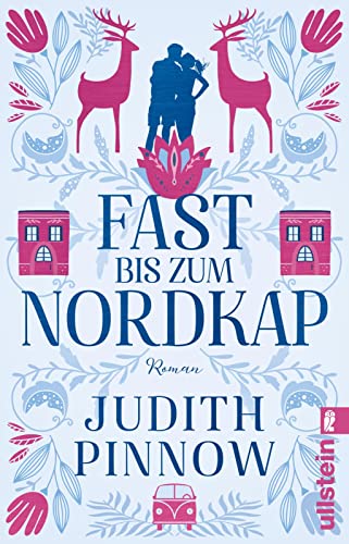 Fast bis zum Nordkap: Roman | Der schwedischste Liebesroman des Jahres