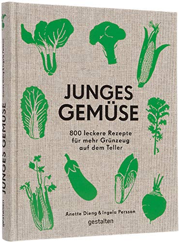 Junges Gemüse: 800 leckere Rezepte für mehr Grünzeug auf dem Teller