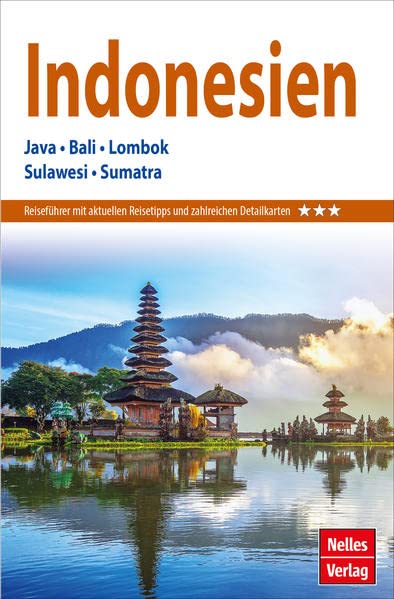 Nelles Guide Reiseführer Indonesien: Java, Bali, Lombok, Sulawesi, Sumatra (Nelles Guide: Deutsche Ausgabe)