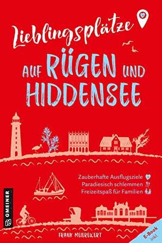 Lieblingsplätze auf Rügen und Hiddensee: Aktual. Neuausgabe 2023 (Lieblingsplätze im GMEINER-Verlag)