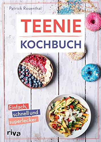 Teenie-Kochbuch: Einfach, schnell und superlecker. Cheesecake am Stiel, Karottenkuchen-Bowl, Overnight Oats, Baked Feta-Pasta, Nice Cream und Bowls für Partys, Schulpause, Brunch und mehr