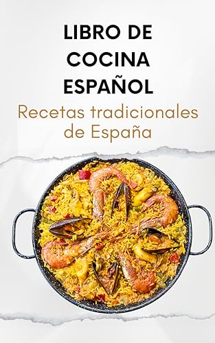 Libro De Cocina Español: Recetas tradicionales de España (Spanish Edition)