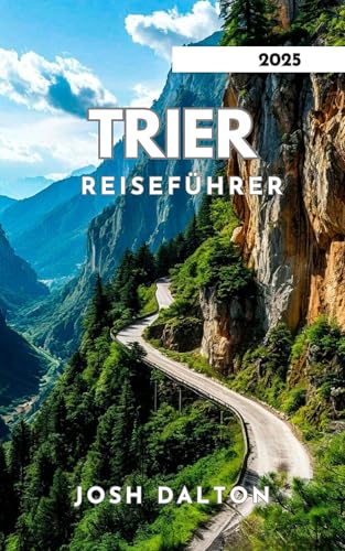 TRIER REISEFÜHRER 2025: Die Schätze der Mosel entdecken