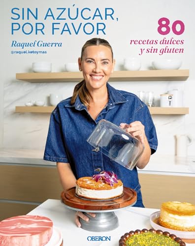 Sin azúcar, por favor: 80 recetas dulces y sin gluten (Gastronomía y Nutrición) (Spanish Edition)