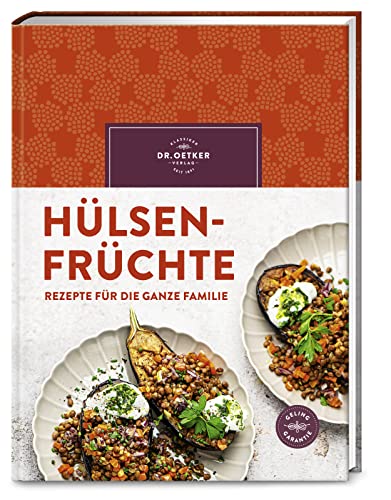 Hülsenfrüchte: Linsen, Erbsen, Bohnen: Über 80 kreative Rezepte mit oder ohne Fleisch. Proteinreich, nachhaltig und preiswert.