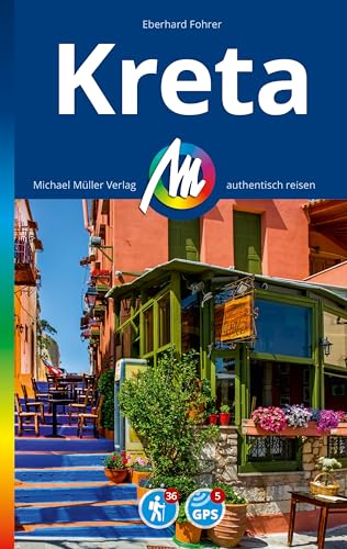 MICHAEL MÜLLER REISEFÜHRER Kreta: 100% authentisch, aktuell und vor Ort recherchiert. (MM-Reisen)