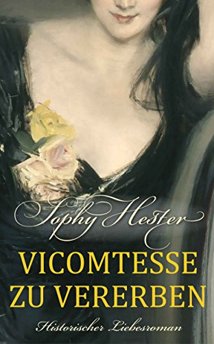 Vicomtesse zu vererben: Historischer Liebesroman (Wenton Park 1)