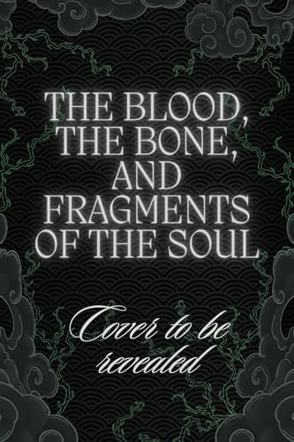 The Blood, the Bone, and Fragments of the Soul (Tethered Threads Book 2) (English Edition)