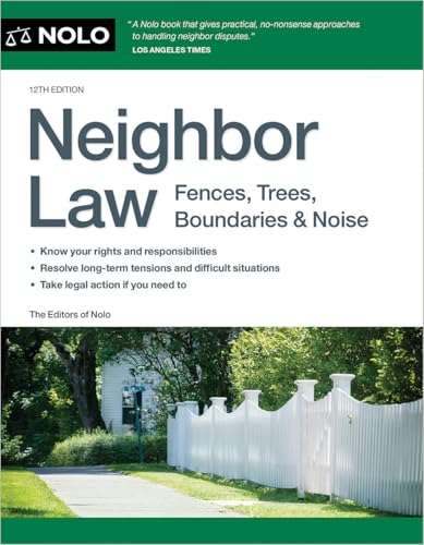 Neighbor Law: Fences, Trees, Boundaries & Noise (English Edition)