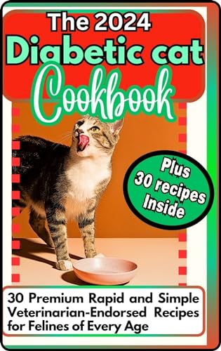 DIABETIC CAT COOKBOOK: Low-carb Sugar-Free Cat Treats For Diabeties, Easily Made at Home For Diabetic Cats (English Edition)