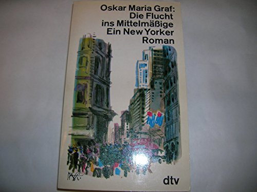 Die Flucht ins Mittelmäßige. Ein New Yorker Roman.