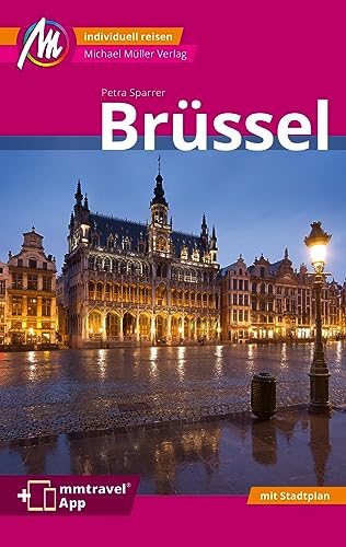 Brüssel MM-City Reiseführer Michael Müller Verlag: Individuell reisen mit vielen praktischen Tipps. Inkl. Freischaltcode zur mmtravel® App