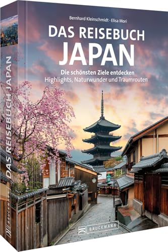 Das Reisebuch Japan: Die schönsten Ziele entdecken – Highlights, Naturwunder und Traumtouren. Ihr Reiseführer/Reise-Bildband für die unkomplizierte Urlaubsvorbereitung.