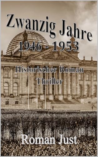 Zwanzig Jahre - 1946-1952: Historischer Roman